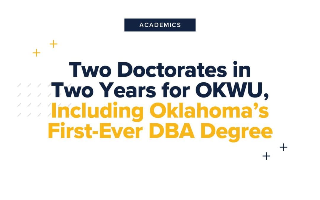 Two Doctorates in Two Years for OKWU