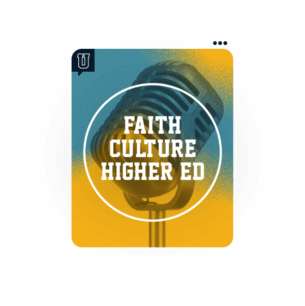 Faith, Culture & Higher Ed