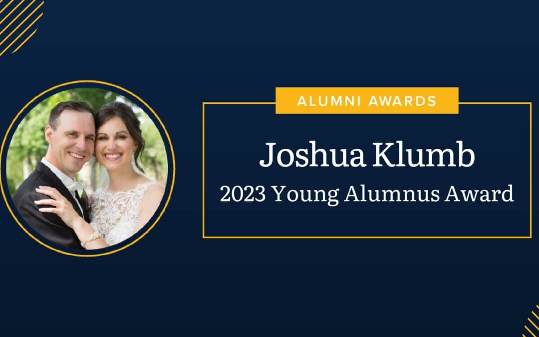 Joshua Klumb: 2023 Young Alumnus of the Year