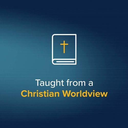 Taught from a Christian Worldview Taught from a Christian Worldview
