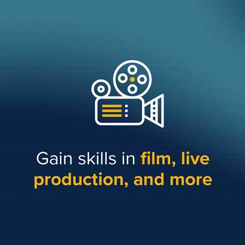 Gain skills in film, live production, and more