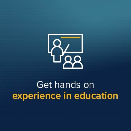 Get hands on experience in education