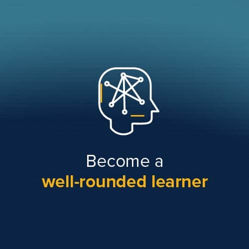 Become a well-rounded learner
