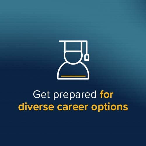 Get prepared for diverse career options