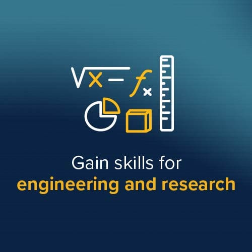 Gain skills for engineering and research