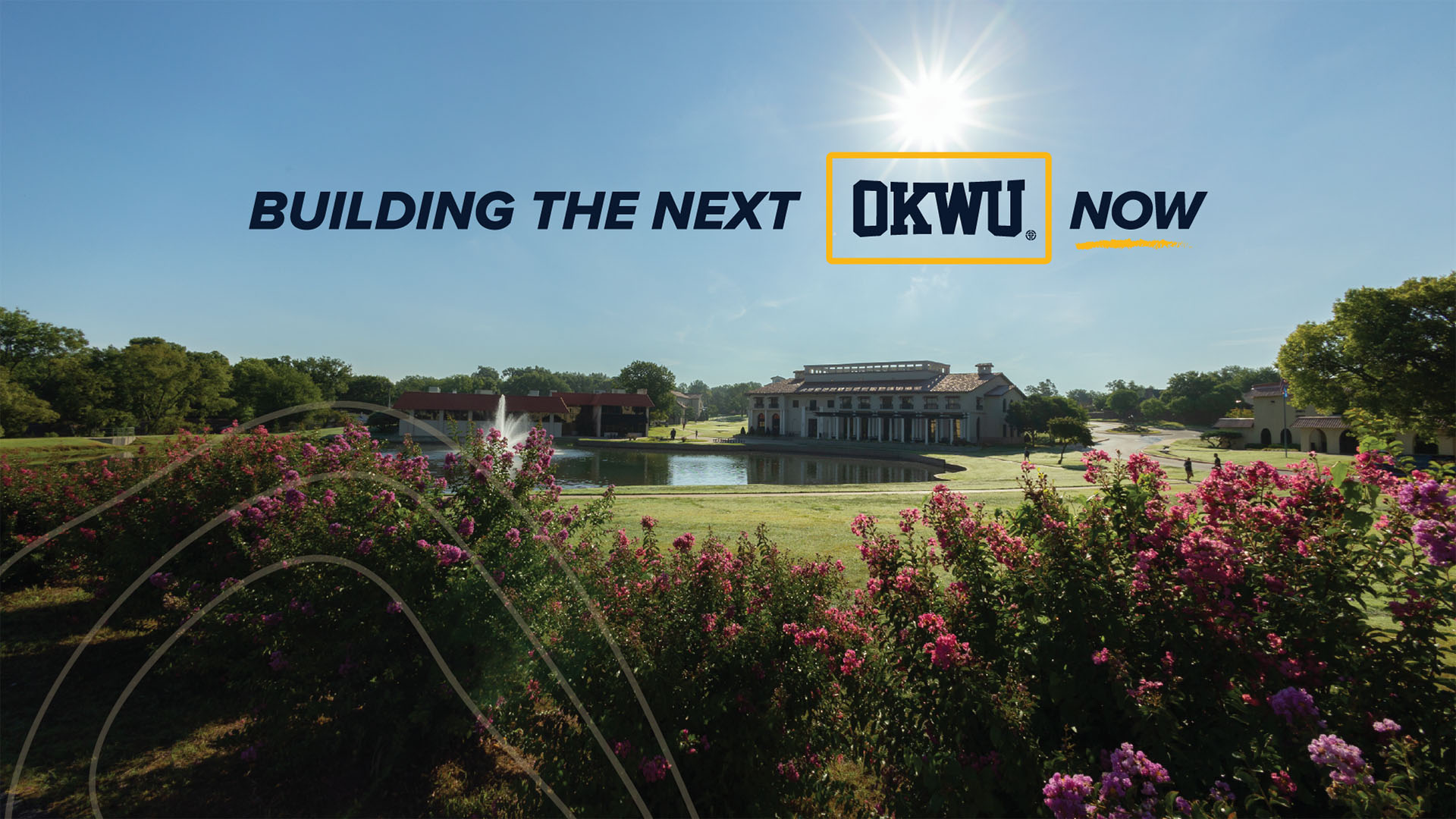Landscape photo of the OKWU Campus showing the pond and library, with the words "Building the next OKWU Now"